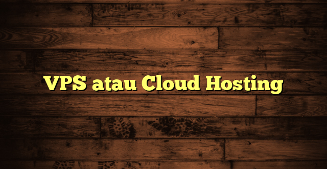 LintasYogya | VPS atau Cloud Hosting