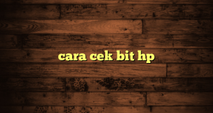 LintasYogya | cara cek bit hp