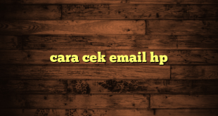 LintasYogya | cara cek email hp