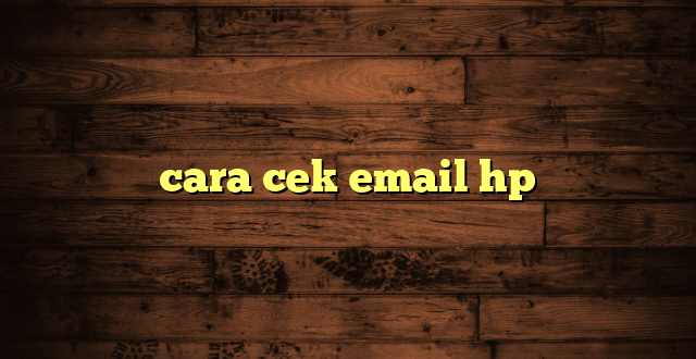 LintasYogya | cara cek email hp