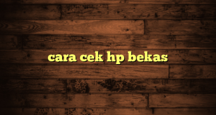 LintasYogya | cara cek hp bekas