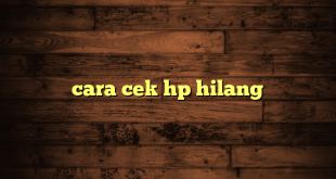 LintasYogya | cara cek hp hilang