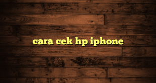 LintasYogya | cara cek hp iphone