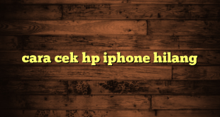 LintasYogya | cara cek hp iphone hilang