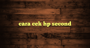 LintasYogya | cara cek hp second