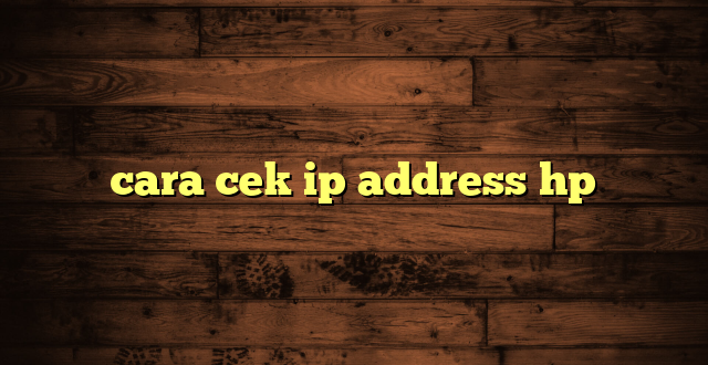 LintasYogya | cara cek ip address hp