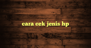 LintasYogya | cara cek jenis hp