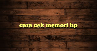 LintasYogya | cara cek memori hp