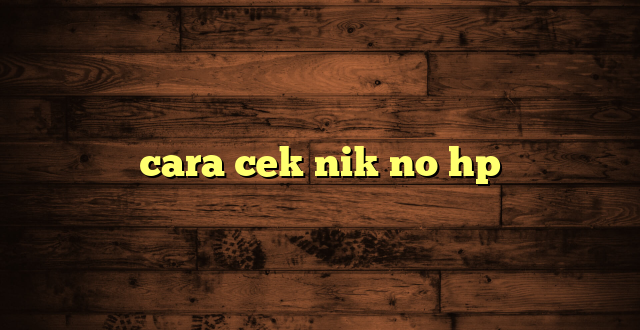 LintasYogya | cara cek nik no hp