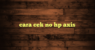 LintasYogya | cara cek no hp axis