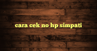 LintasYogya | cara cek no hp simpati