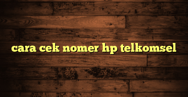 LintasYogya | cara cek nomer hp telkomsel