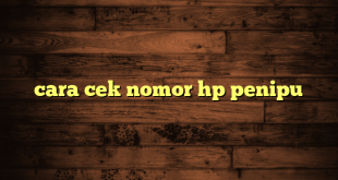 LintasYogya | cara cek nomor hp penipu