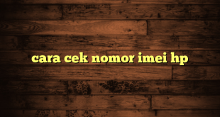 LintasYogya | cara cek nomor imei hp