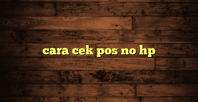 LintasYogya | cara cek pos no hp