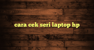 LintasYogya | cara cek seri laptop hp