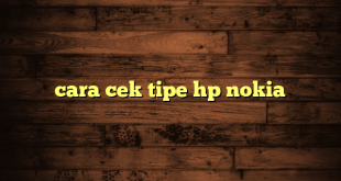 LintasYogya | cara cek tipe hp nokia