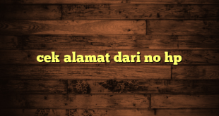 LintasYogya | cek alamat dari no hp