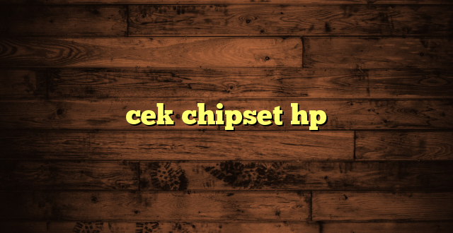 LintasYogya | cek chipset hp