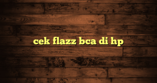 LintasYogya | cek flazz bca di hp