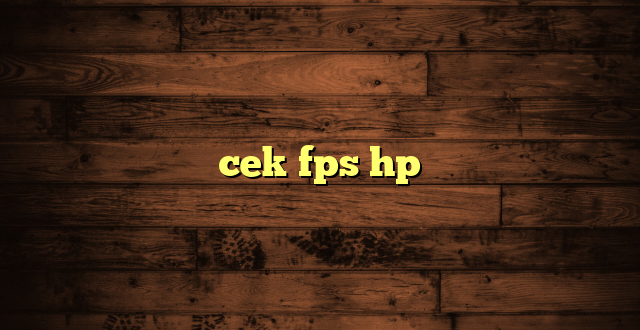 LintasYogya | cek fps hp