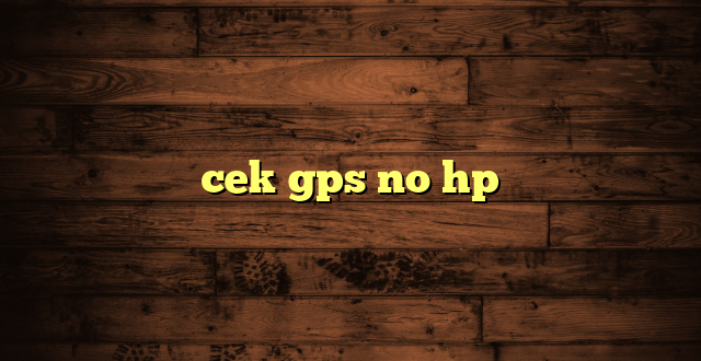 LintasYogya | cek gps no hp