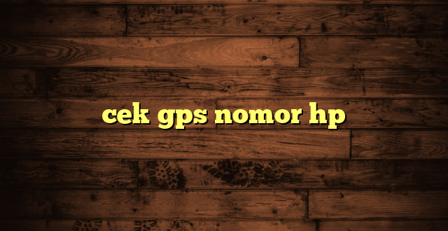 LintasYogya | cek gps nomor hp