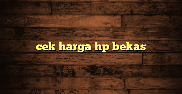 LintasYogya | cek harga hp bekas