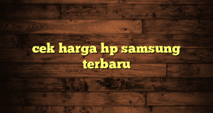 LintasYogya | cek harga hp samsung terbaru