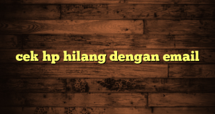 LintasYogya | cek hp hilang dengan email