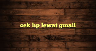 LintasYogya | cek hp lewat gmail