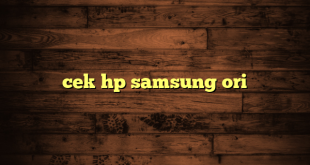 LintasYogya | cek hp samsung ori