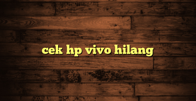 LintasYogya | cek hp vivo hilang