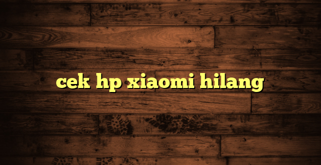 LintasYogya | cek hp xiaomi hilang