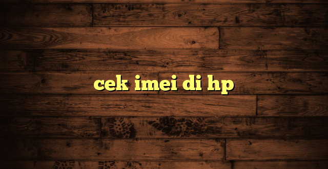 LintasYogya | cek imei di hp