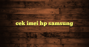 LintasYogya | cek imei hp samsung