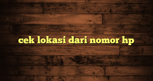 LintasYogya | cek lokasi dari nomor hp