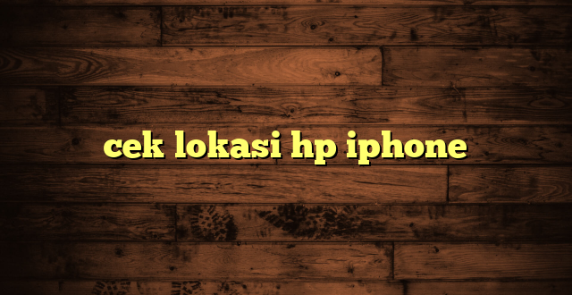 LintasYogya | cek lokasi hp iphone