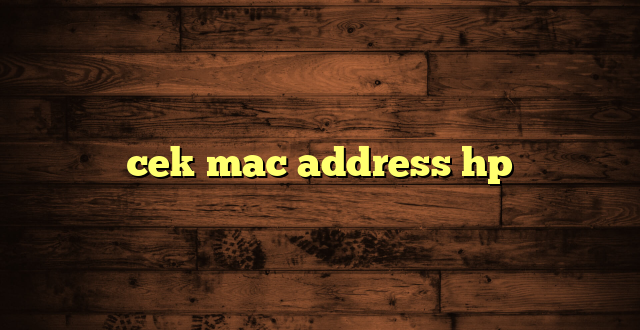 LintasYogya | cek mac address hp