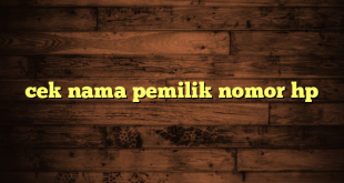 LintasYogya | cek nama pemilik nomor hp