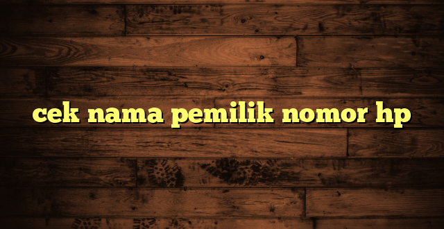 LintasYogya | cek nama pemilik nomor hp