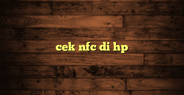 LintasYogya | cek nfc di hp