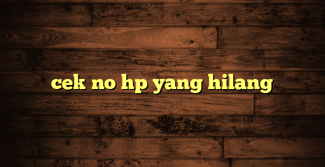 LintasYogya | cek no hp yang hilang