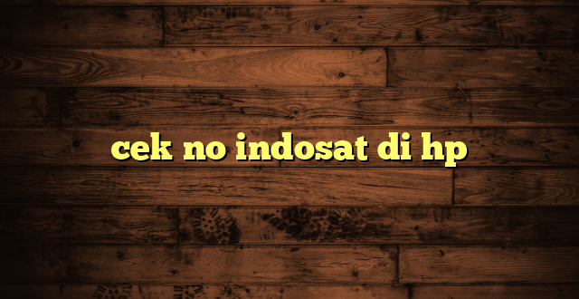 LintasYogya | cek no indosat di hp