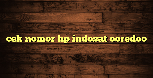 LintasYogya | cek nomor hp indosat ooredoo