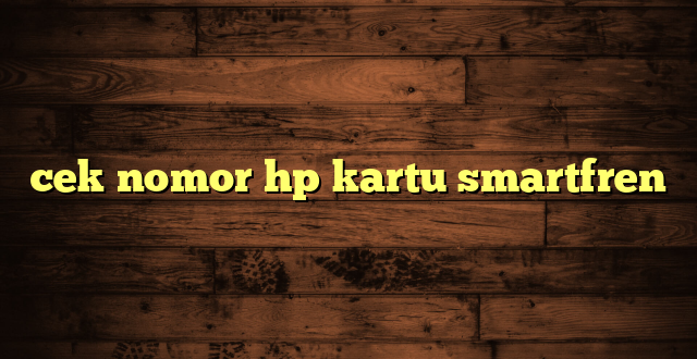 LintasYogya | cek nomor hp kartu smartfren