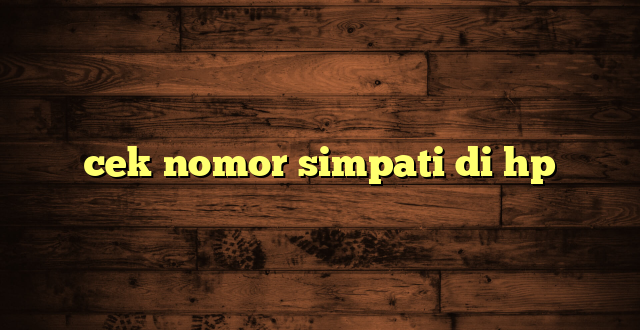 LintasYogya | cek nomor simpati di hp