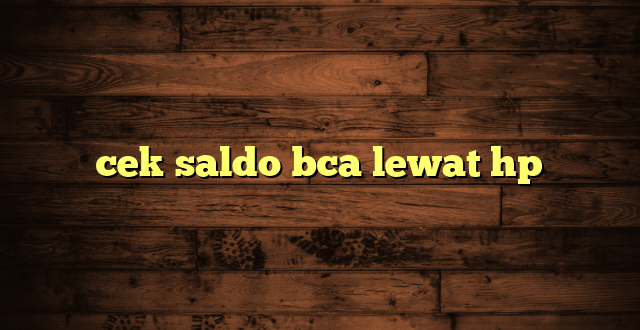 LintasYogya | cek saldo bca lewat hp