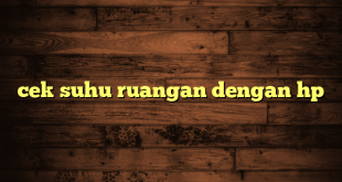 LintasYogya | cek suhu ruangan dengan hp