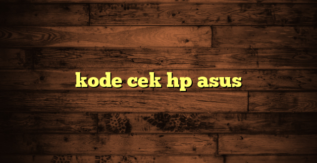 LintasYogya | kode cek hp asus